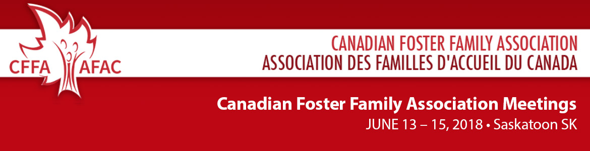 2018 Canadian Foster Family Association Conference, June 13-15, Saskatoon SK