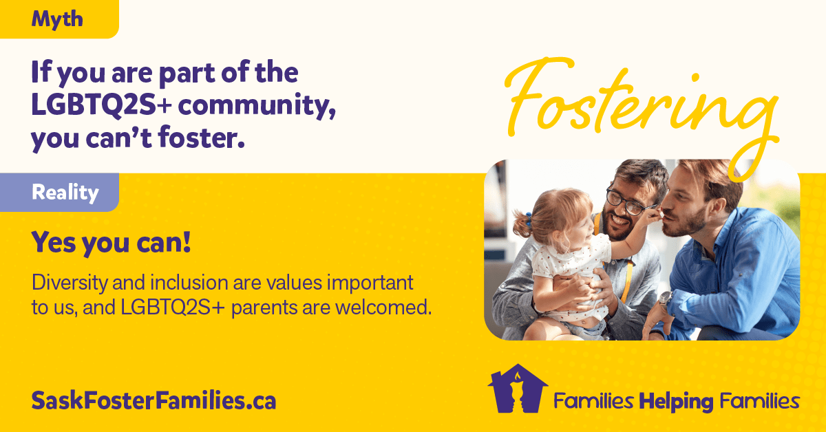 Fostering Myth vs Reality - Myth: Foster parents are on their own, without support. Reality: Not true! Foster parents are assigned a Resource Worker for ongoing support. SFFA members can access support through training, advocacy and in-home support services. Consider fostering.